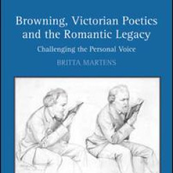 Browning, Victorian Poetics and the Romantic Legacy