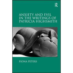 Anxiety and Evil in the Writings of Patricia Highsmith
