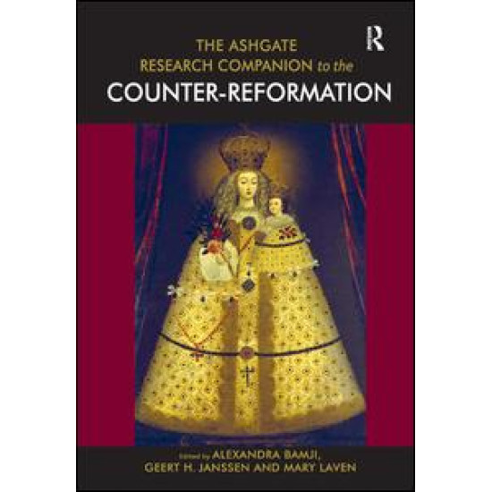 The Ashgate Research Companion to the Counter-Reformation