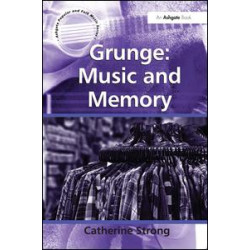Grunge: Music and Memory Grunge: Music and Memory