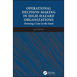 Operational Decision-making in High-hazard Organizations