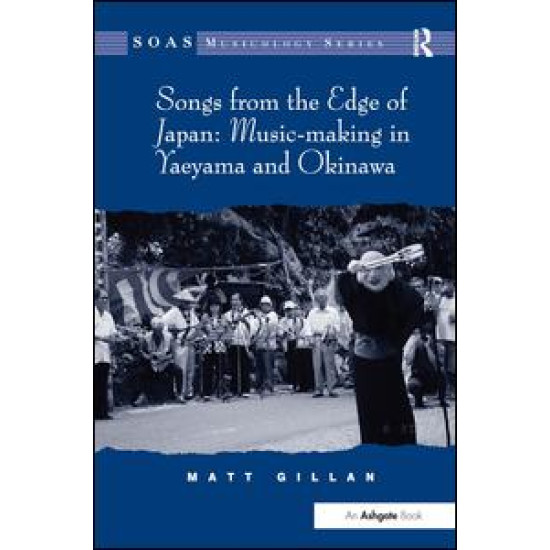 Songs from the Edge of Japan: Music-making in Yaeyama and Okinawa Songs from the Edge of Japan: Music-making in Yaeyama and Okinawa