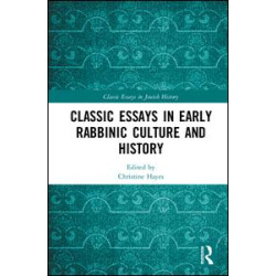 Classic Essays in Early Rabbinic Culture and History Classic Essays in Early Rabbinic Culture and History