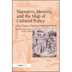 Narrative, Identity, and the Map of Cultural Policy Narrative, Identity, and the Map of Cultural Policy