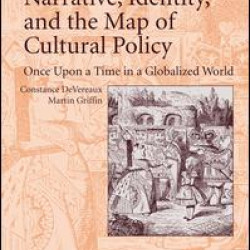 Narrative, Identity, and the Map of Cultural Policy Narrative, Identity, and the Map of Cultural Policy