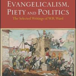 Evangelicalism, Piety and Politics Evangelicalism, Piety and Politics