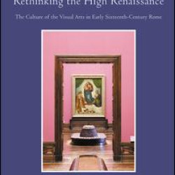 Rethinking the High Renaissance Rethinking the High Renaissance