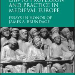 Law as Profession and Practice in Medieval Europe