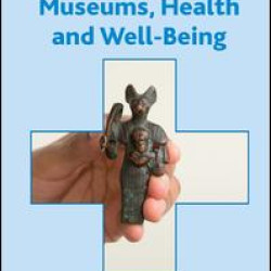 Museums, Health and Well-Being Museums, Health and Well-Being