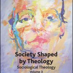Society Shaped by Theology