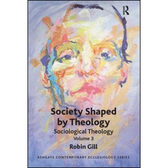 Society Shaped by Theology Society Shaped by Theology