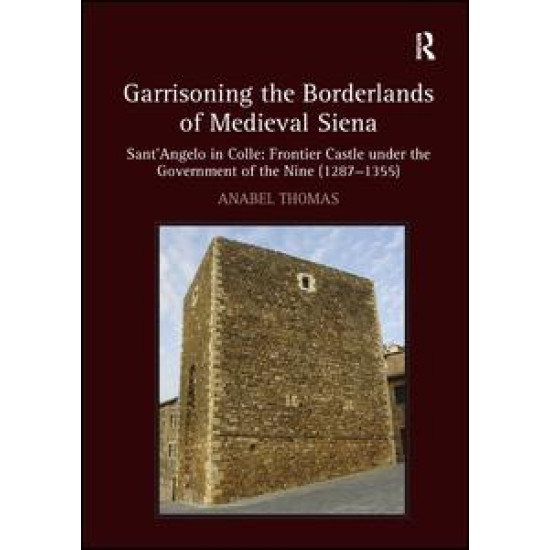 Garrisoning the Borderlands of Medieval Siena