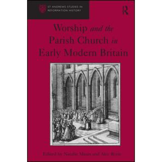 Worship and the Parish Church in Early Modern Britain