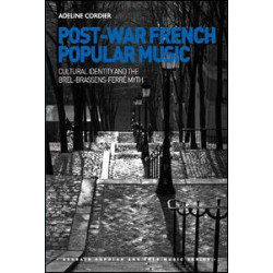 Post-War French Popular Music: Cultural Identity and the Brel-Brassens-Ferré Myth