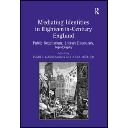 Mediating Identities in Eighteenth-Century England Mediating Identities in Eighteenth-Century England