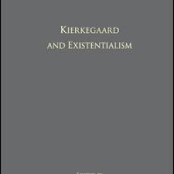 Volume 9: Kierkegaard and Existentialism Volume 9: Kierkegaard and Existentialism