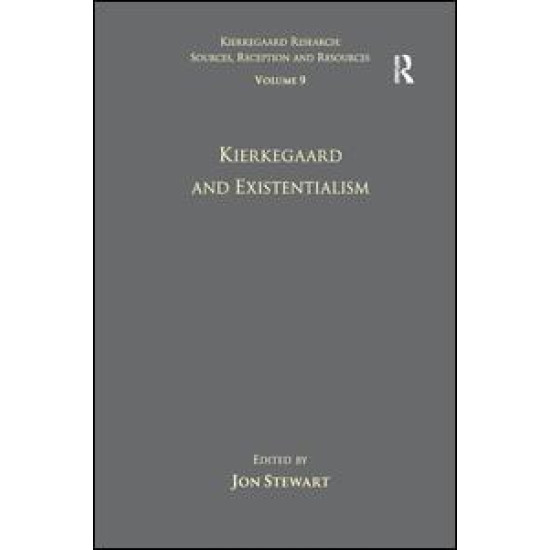 Volume 9: Kierkegaard and Existentialism