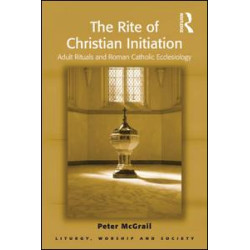 The Rite of Christian Initiation The Rite of Christian Initiation