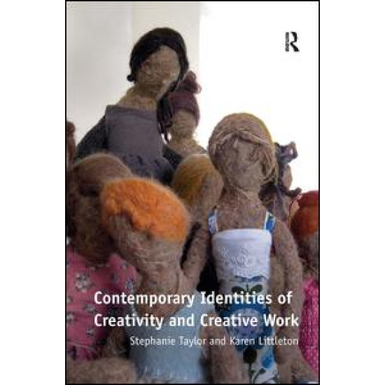 Contemporary Identities of Creativity and Creative Work