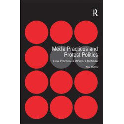 Media Practices and Protest Politics Media Practices and Protest Politics