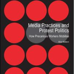 Media Practices and Protest Politics Media Practices and Protest Politics