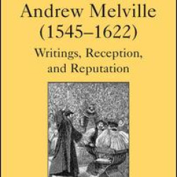Andrew Melville (1545-1622) Andrew Melville (1545-1622)