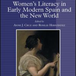 Women's Literacy in Early Modern Spain and the New World Women's Literacy in Early Modern Spain and the New World