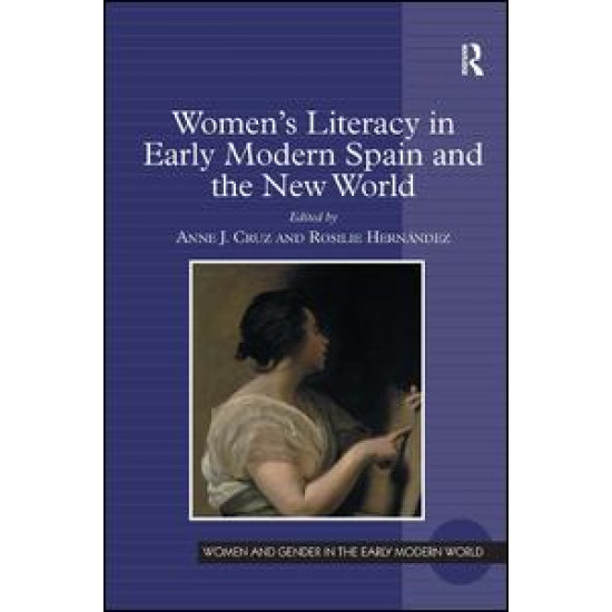 Women's Literacy in Early Modern Spain and the New World Women's Literacy in Early Modern Spain and the New World