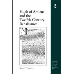 Hugh of Amiens and the Twelfth-Century Renaissance Hugh of Amiens and the Twelfth-Century Renaissance