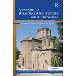 Approaches to Byzantine Architecture and its Decoration