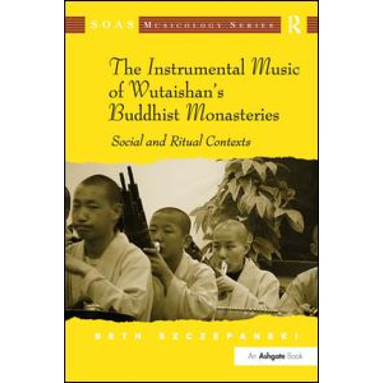 The Instrumental Music of Wutaishan's Buddhist Monasteries The Instrumental Music of Wutaishan's Buddhist Monasteries