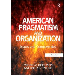 American Pragmatism and Organization American Pragmatism and Organization