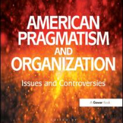 American Pragmatism and Organization American Pragmatism and Organization