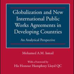 Globalization and New International Public Works Agreements in Developing Countries Globalization and New International Public Works Agreements in Developing Countries