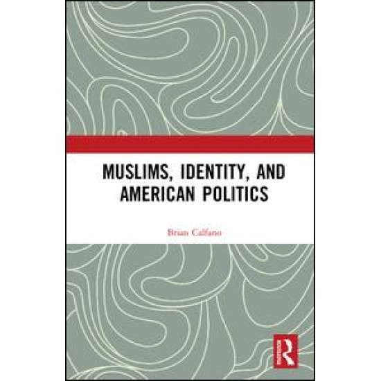 Muslims, Identity, and American Politics