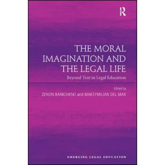 The Moral Imagination and the Legal Life The Moral Imagination and the Legal Life