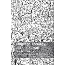 Language, Ideology, and the Human Language, Ideology, and the Human