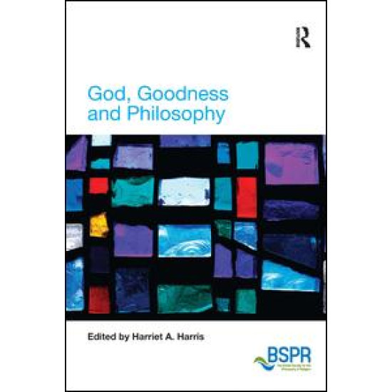 God, Goodness and Philosophy God, Goodness and Philosophy