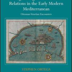 Negotiating Transcultural Relations in the Early Modern Mediterranean
