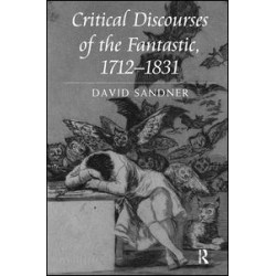 Critical Discourses of the Fantastic, 1712-1831