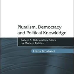 Pluralism, Democracy and Political Knowledge Pluralism, Democracy and Political Knowledge