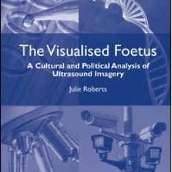 The Visualised Foetus The Visualised Foetus