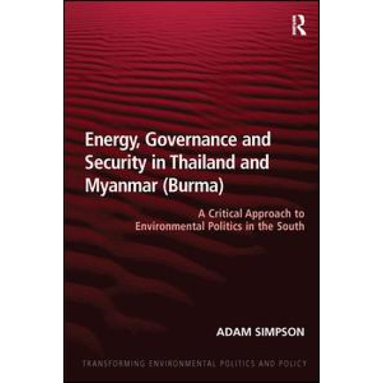 Energy, Governance and Security in Thailand and Myanmar (Burma)