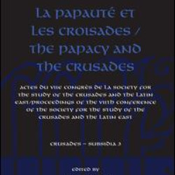 La Papauté et les croisades / The Papacy and the Crusades La Papauté et les croisades / The Papacy and the Crusades