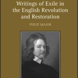 Writings of Exile in the English Revolution and Restoration Writings of Exile in the English Revolution and Restoration