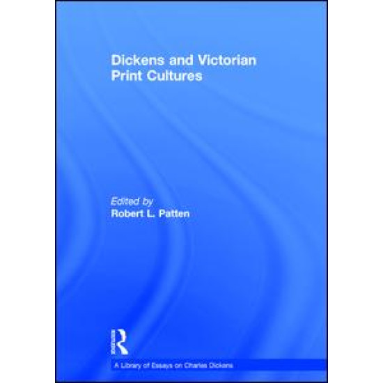 Dickens and Victorian Print Cultures