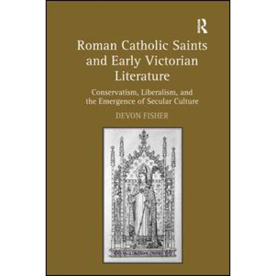 Roman Catholic Saints and Early Victorian Literature