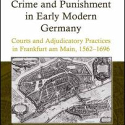 Crime and Punishment in Early Modern Germany Crime and Punishment in Early Modern Germany
