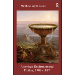 American Environmental Fiction, 1782-1847