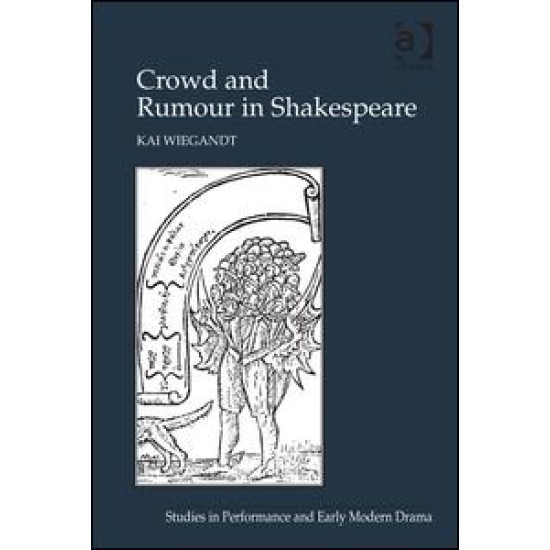 Crowd and Rumour in Shakespeare Crowd and Rumour in Shakespeare